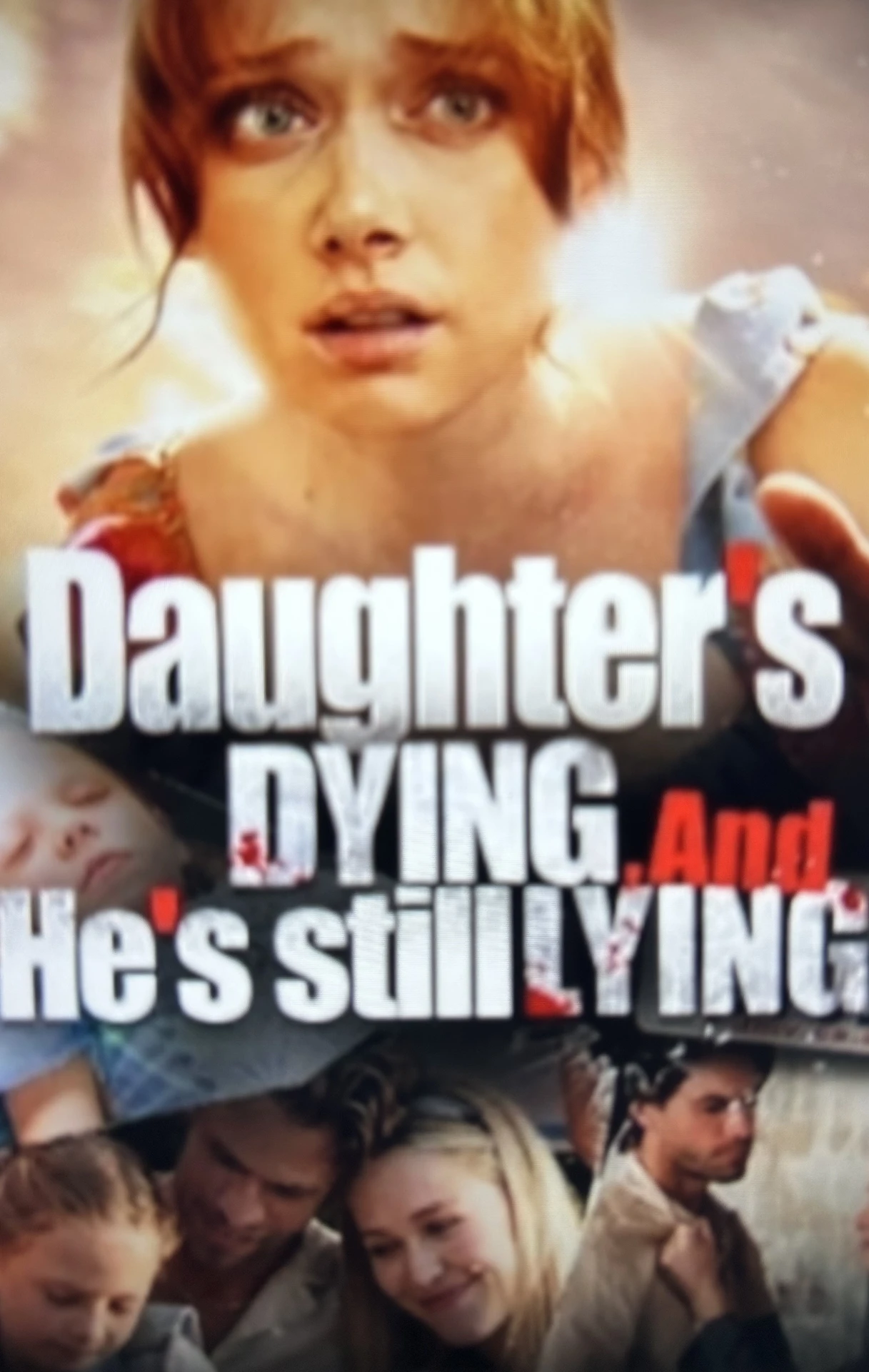 Daughter's Dying, And He's Still Lying: Plot Analysis, Recap & Ending Explained