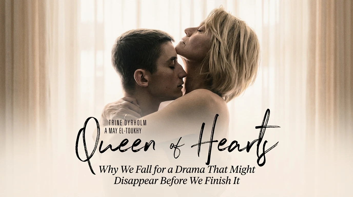 Queen Of Hearts: Why We Fall for a Drama That Might Disappear Before We Finish It